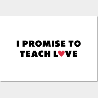 i promise to teach Love Black Posters and Art